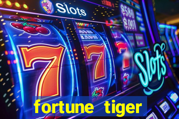 fortune tiger grátis dinheiro infinito